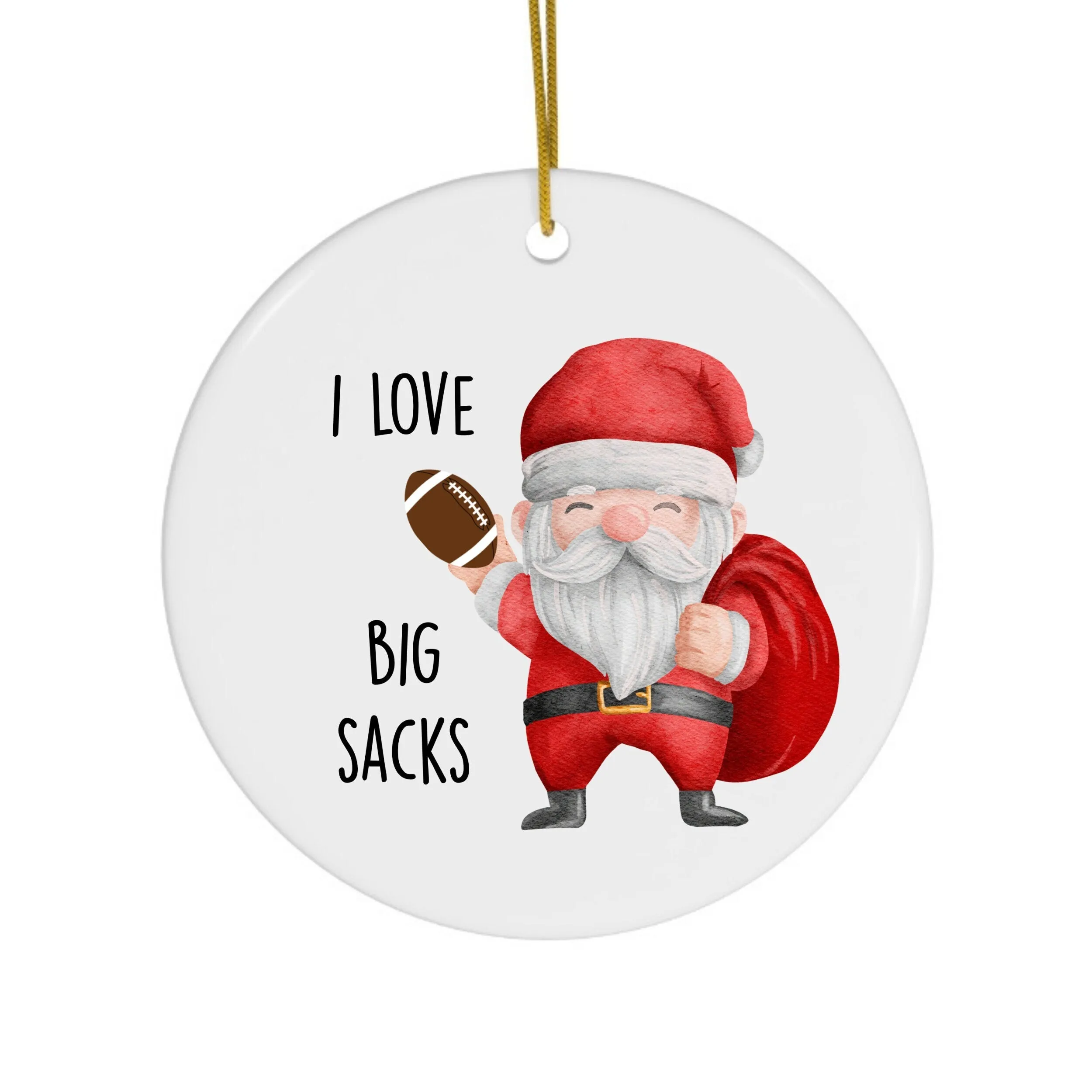 Football Santa Christmas Ornament, I Love Big Sacks