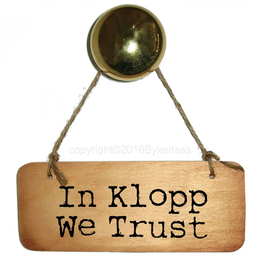 In Klopp We Trust Scouse Wooden Sign RWS1