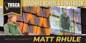 Matt Rhule, Baylor University - THSCA General Meeting Address